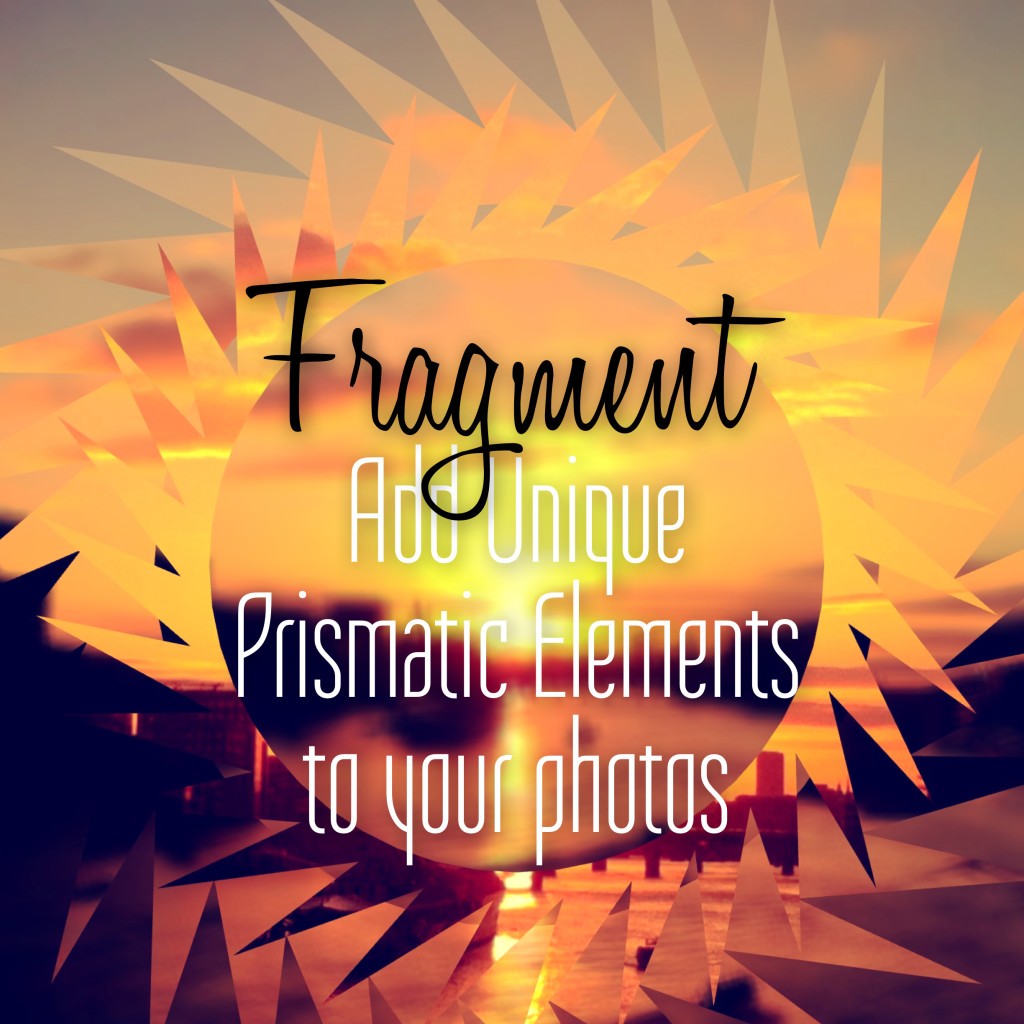 Fragment - Add Unique Prismatic Elements to your Photos
