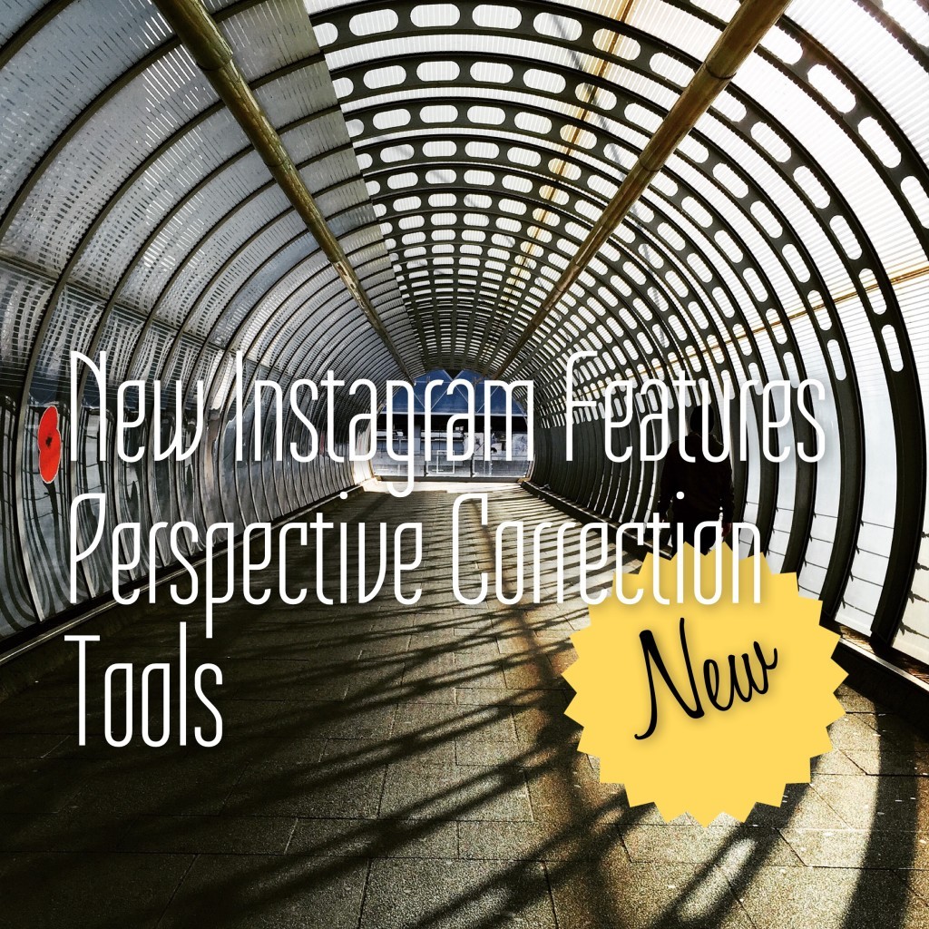 New Instagram features Perspective Correction Tools