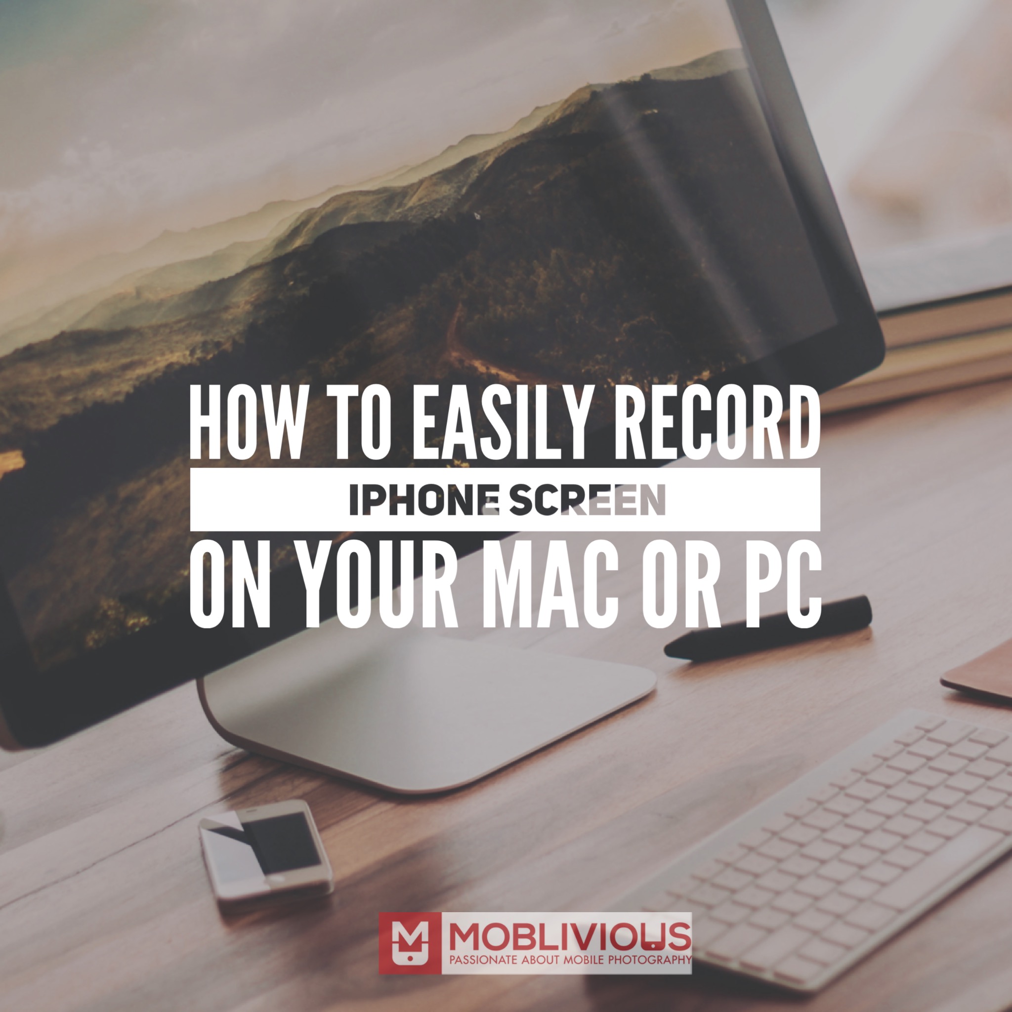 How to easily record iPhone Screen on your Mac or PC