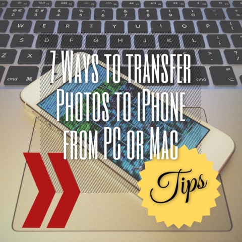7 Ways to transfer photos to iPhone from PC or Mac