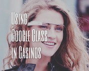 Using Google Glass in Casinos