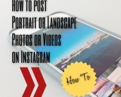 How to post portrait or landscape photos or videos on Instagram