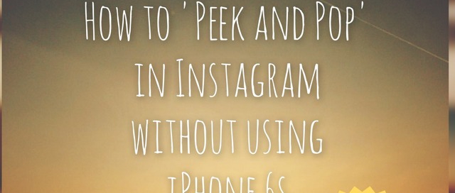 How to Peek in Instagram without iPhone 6s